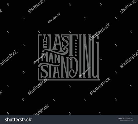 Last Man Standing Quote Lettering Motivating Stock Vector (Royalty Free ...