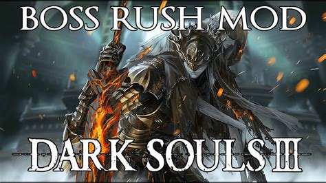 Dark Souls 3 Boss Rush Mod - Speedrun Tutorial in 35:48 - YouTube