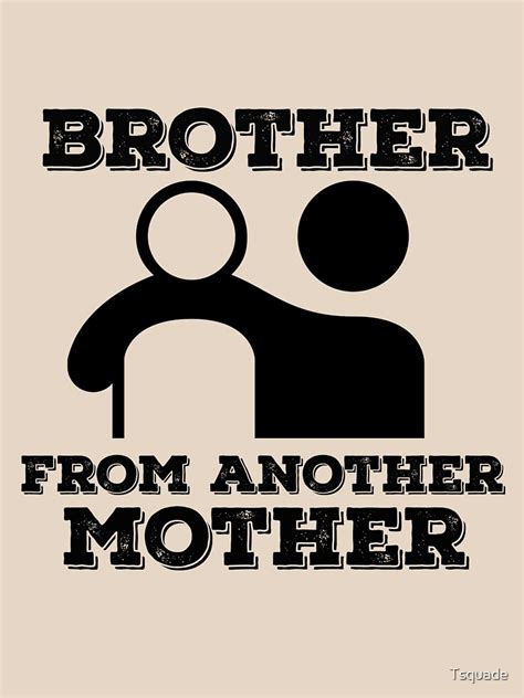 "Brother From Another Mother Sticker" T-shirt by Tsquade | Redbubble