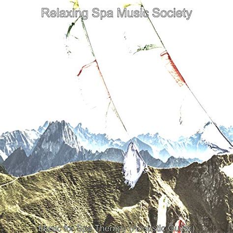 Play Music for Spa Therapy (Acoustic Guitar) by Relaxing Spa Music Society on Amazon Music