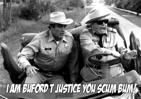 Sheriff Buford T Justice Quotes. QuotesGram