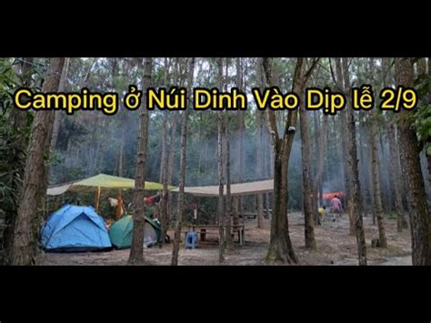 Camping Ở Núi Dinh Vào Dịp Lễ 2/9 - YouTube