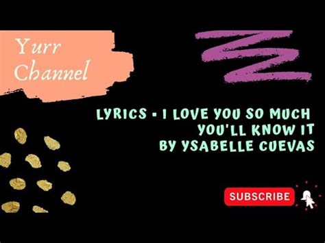 Lyrics • I LIKE YOU SO MUCH YOU'LL KNOW IT ~ YSABELLE CUEVAS - YouTube