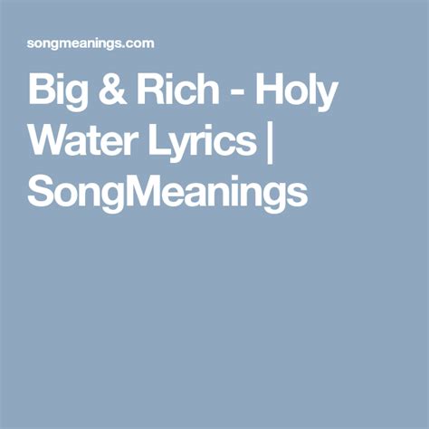 Big & Rich - Holy Water Lyrics | SongMeanings | Water lyrics, Holy ...