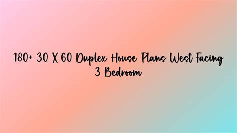 180+ 30 X 60 Duplex House Plans West Facing 3 Bedroom - Andrew Kavanagh