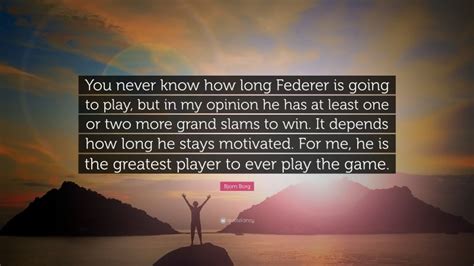 Top 20 Bjorn Borg Quotes (2024 Update) - QuoteFancy