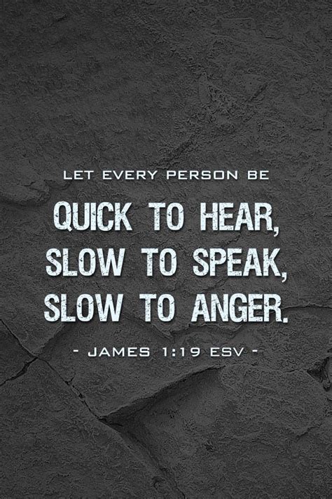 James 1:19 | Slow to anger, Quotes, Inspirational quotes