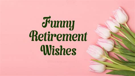 80+ Funny Retirement Messages, Wishes and Quotes - WishesMsg