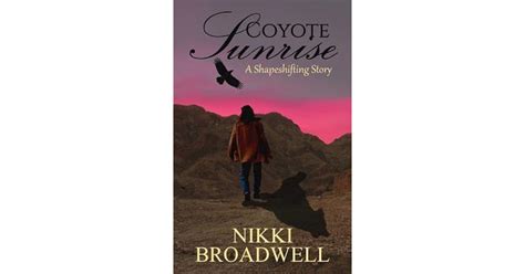 Coyote Sunrise: A Shapeshifting Story by Nikki Broadwell