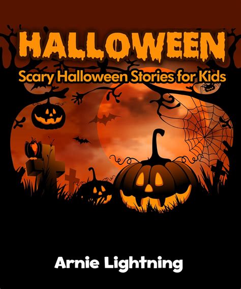 Halloween: Scary Halloween Stories for Kids eBook by Arnie Lightning - EPUB Book | Rakuten Kobo ...