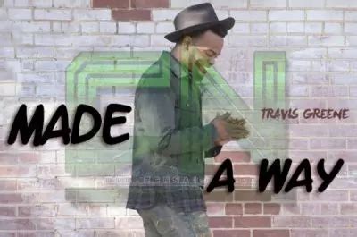 DOWNLOAD: Travis Greene - (Made A Way) When Our Back [Mp3 & Lyrics] | CeeNaija