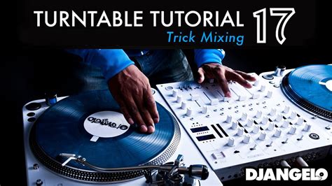 Turntable Tutorial 17 - TRICK MIXING - YouTube