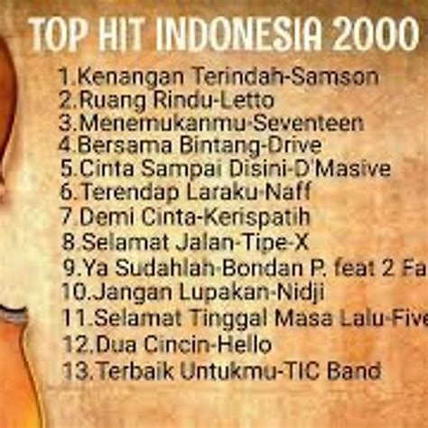 Stream Top Hit Indonesia 2000 An - Lagu Paling Enak Didengarkan by Maifors Studio | Listen ...