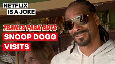 Snoop Dogg Wants To Buy Sunnyvale | Trailer Park Boys | Netflix Is A ...