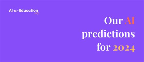 Our Predictions for 2024 - AI-for-Education.org