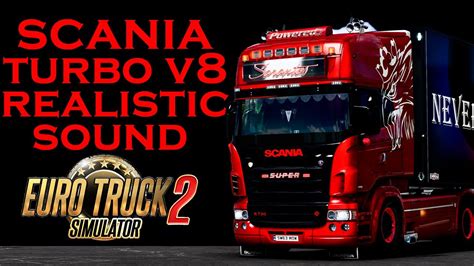 ETS2 1.48 SCANIA V8 TURBO REALISTIC SOUND MOD - YouTube