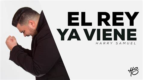 El Rey ya Viene | Harry Samuel (Video Letras) - YouTube