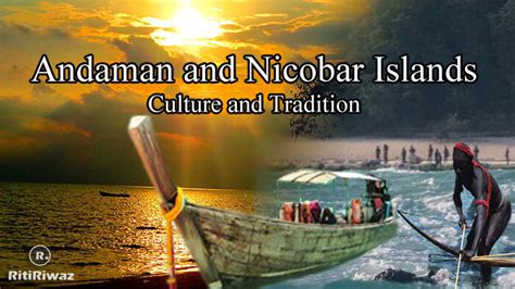 Andaman and Nicobar Islands – Culture and Tradition