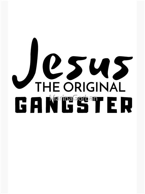 "Jesus The Original Gangster - Jesus Is My Hero" Poster by MarinaGorban | Redbubble