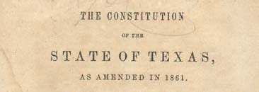 The Texas Constitution – The Complete History and Document - Texas Proud