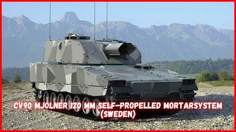 CV90 Mjolner 120 mm self-propelled mortar system (Sweden) - YouTube