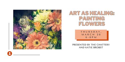 Art as Healing: Painting Flowers - IN-PERSON CLASS, The Chattery, Chattanooga, 28 March 2024 ...