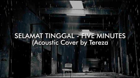 Selamat Tinggal - Five Minutes ( Lirik ) Acoustic Cover by Tereza - YouTube