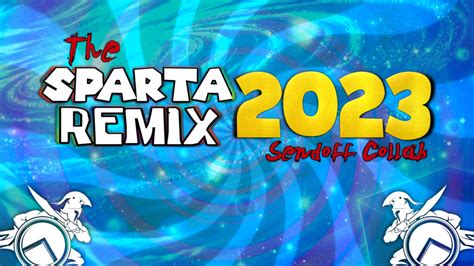 The Sparta Remix 2023 Sendoff Collab Thumbnail by LucianFilms2 on DeviantArt