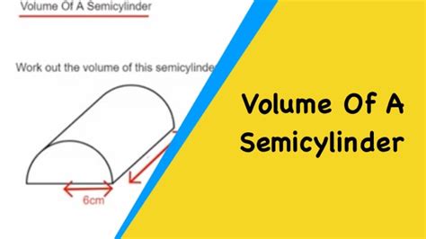 Semicylinder Volume. How Do You Find The Volume Of A Semicylinder? (Half of a cylinder) - YouTube