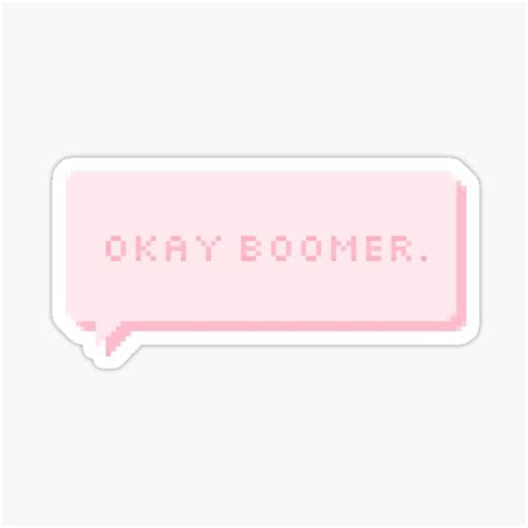 "Okay Boomer." Sticker for Sale by PeachyPoops | Redbubble