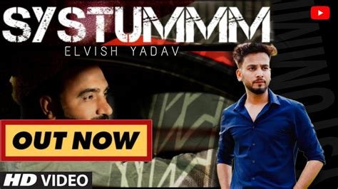 SYSTUMM - Elvish Yadav New Song @ElvishYadavVlogs - YouTube