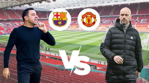 Manchester United vs FC Barcelona: When and Where to Watch