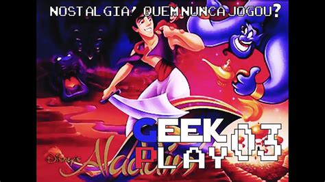 Aladdin SNES Gameplay Nostálgico - GeekPlay [S01E03] - YouTube