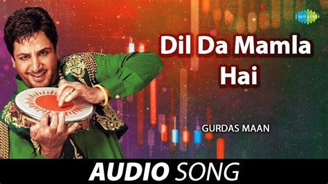 Dil Da Mamla | Gurdas Maan | Old Punjabi Songs | Punjabi Songs 2022 - YouTube