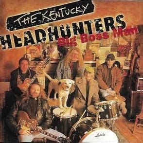 The Kentucky Headhunters - Big Boss Man Lyrics and Tracklist | Genius