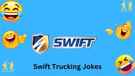 43+ Swift Trucking Jokes | Laugh With Swift Drivers