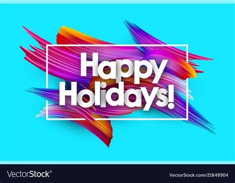 Happy holidays poster with colorful brush strokes Vector Image