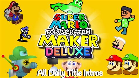 Super Mario For Scratch Maker Deluxe - All Daily Intros - YouTube