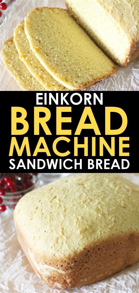 Einkorn Bread Machine Recipe: Sandwich Bread | Recipe | Bread machine ...