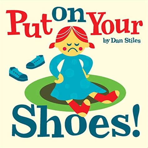 Put on Your Shoes!: Board Book : Stiles, Dan: Amazon.es: Libros