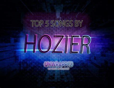 Hozier: Top 5 Songs of All Time Ranked