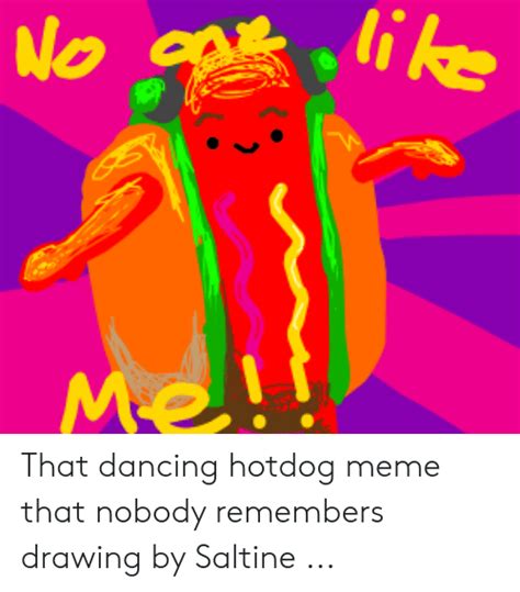 Like Me!! That Dancing Hotdog Meme That Nobody Remembers Drawing by ...