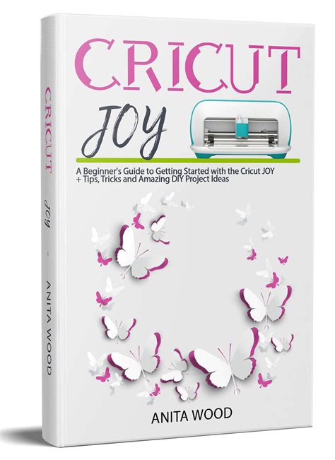 Cricut Joy: A Beginner’s Guide to Getting Started with the Cricut JOY ...