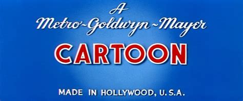 Image - A Metro Goldwyn Mayer Cartoon Made In Hollywood, U.S.A ...