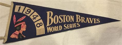 Lot Detail - 1948 BOSTON BRAVES "WORLD SERIES" PENNANT