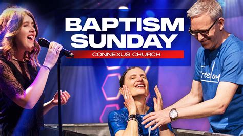 Baptism Sunday 2022 | Connexus Church