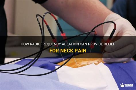 How Radiofrequency Ablation Can Provide Relief For Neck Pain | MedShun