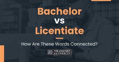 Bachelor vs Licentiate: How Are These Words Connected?