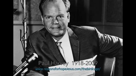 Paul Harvey: The Birdcage | Paul harvey, Paul harvey quotes, Harvey