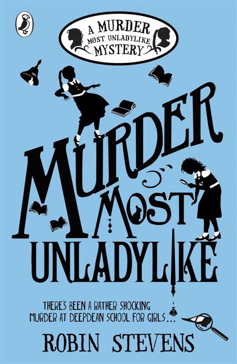 A Murder Most Unladylike: (Mystery Book 1) by Robin Stevens – Great ...